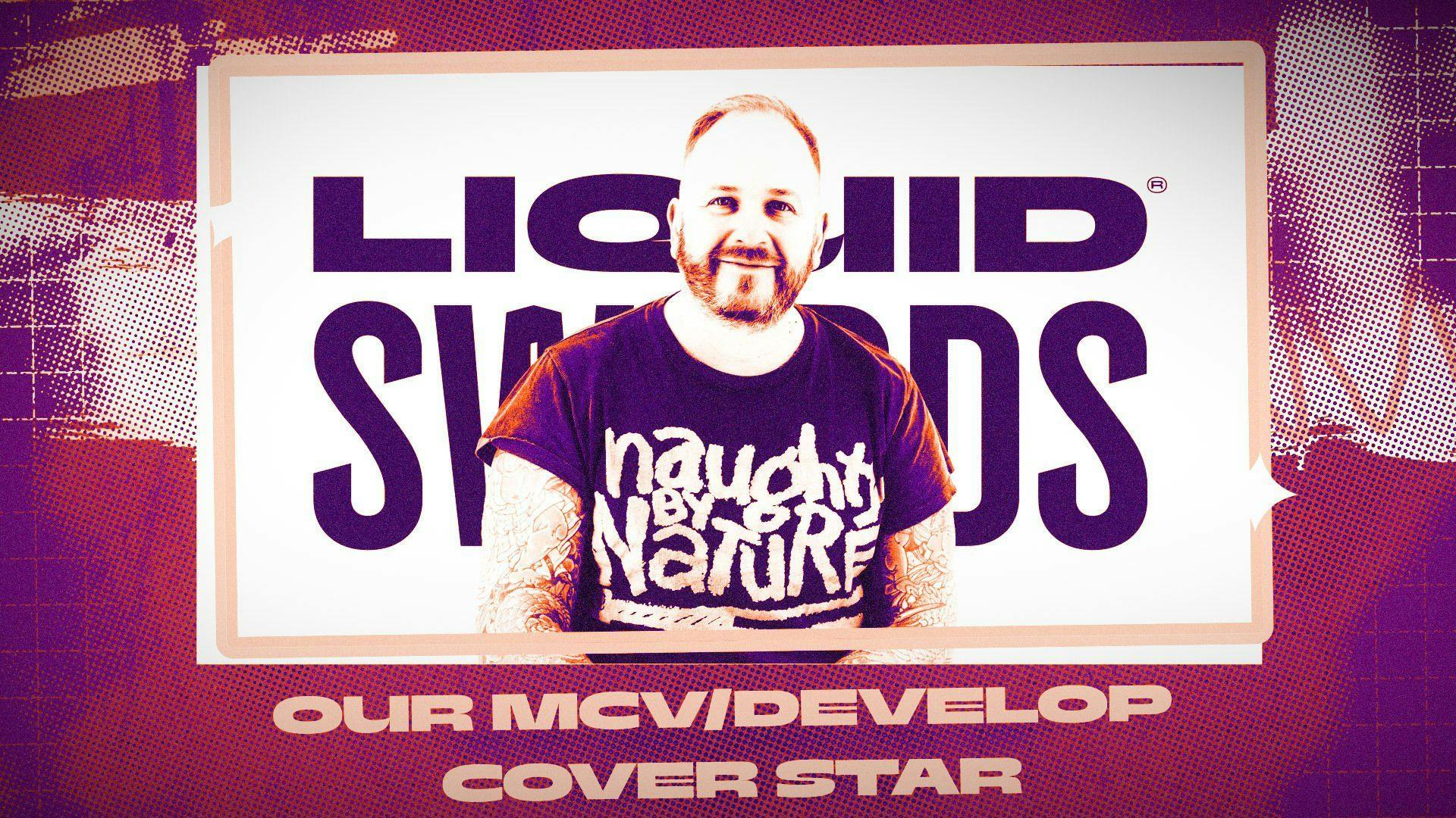 Christofer Sundberg wearing a Naughty by Nature t-shirt in front of the Liquid Swords logo. Below him reads Our MCV/Develop Cover Star